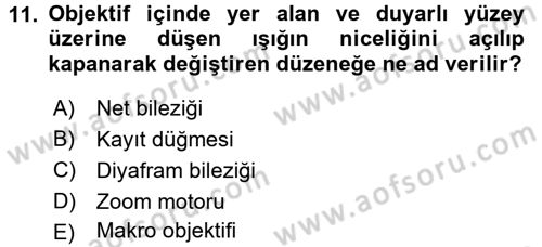 Kamera Tekniğine Giriş Dersi 2015 - 2016 Yılı (Final) Dönem Sonu Sınav Soruları 11. Soru