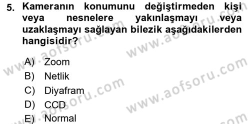 Kamera Tekniğine Giriş Dersi 2015 - 2016 Yılı Tek Ders Sınav Soruları 5. Soru
