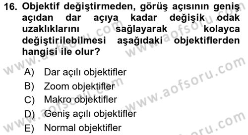 Kamera Tekniğine Giriş Dersi 2016 - 2017 Yılı (Vize) Ara Sınav Soruları 16. Soru
