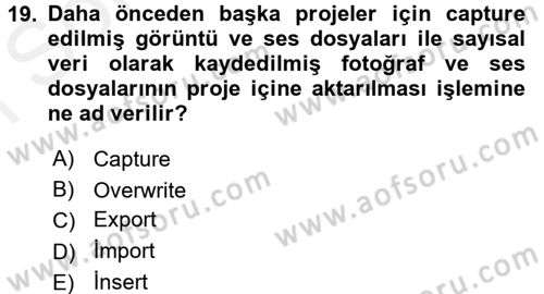 Kamera Tekniğine Giriş Dersi 2016 - 2017 Yılı (Final) Dönem Sonu Sınav Soruları 19. Soru