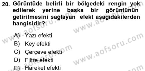 Kamera Tekniğine Giriş Dersi 2016 - 2017 Yılı (Final) Dönem Sonu Sınav Soruları 20. Soru