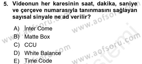 Kamera Tekniğine Giriş Dersi 2016 - 2017 Yılı (Final) Dönem Sonu Sınav Soruları 5. Soru