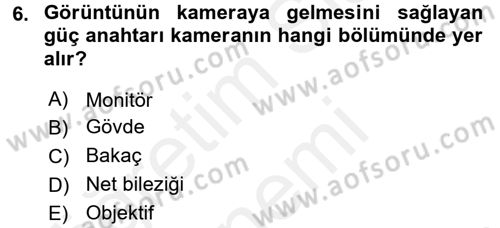 Kamera Tekniğine Giriş Dersi 2016 - 2017 Yılı (Final) Dönem Sonu Sınav Soruları 6. Soru