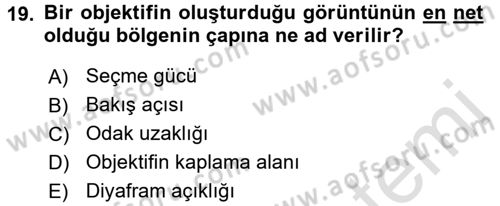 Kamera Tekniğine Giriş Dersi 2017 - 2018 Yılı (Vize) Ara Sınav Soruları 19. Soru