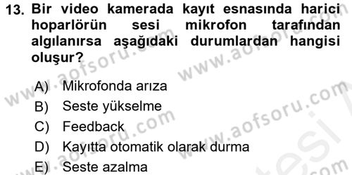 Kamera Tekniğine Giriş Dersi 2017 - 2018 Yılı (Final) Dönem Sonu Sınav Soruları 13. Soru