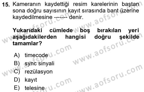Kamera Tekniğine Giriş Dersi Ara Sınavı Deneme Sınav Soruları 15. Soru