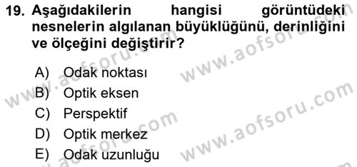 Kamera Tekniğine Giriş Dersi 2018 - 2019 Yılı (Vize) Ara Sınav Soruları 19. Soru