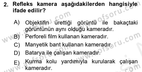 Kamera Tekniğine Giriş Dersi 2018 - 2019 Yılı (Vize) Ara Sınav Soruları 2. Soru