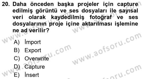 Kamera Tekniğine Giriş Dersi 2018 - 2019 Yılı Yaz Okulu Sınav Soruları 20. Soru