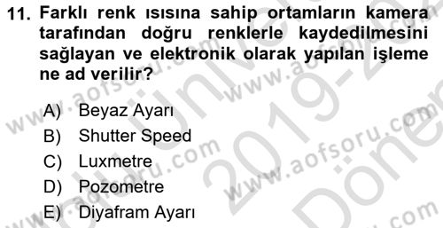 Kamera Tekniğine Giriş Dersi 2019 - 2020 Yılı (Final) Dönem Sonu Sınav Soruları 11. Soru