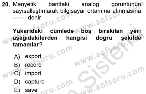 Kamera Tekniğine Giriş Dersi 2019 - 2020 Yılı (Final) Dönem Sonu Sınav Soruları 20. Soru