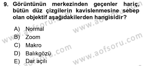 Kamera Tekniğine Giriş Dersi 2019 - 2020 Yılı (Final) Dönem Sonu Sınav Soruları 9. Soru