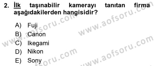 Kamera Tekniğine Giriş Dersi 2020 - 2021 Yılı Yaz Okulu Sınav Soruları 2. Soru