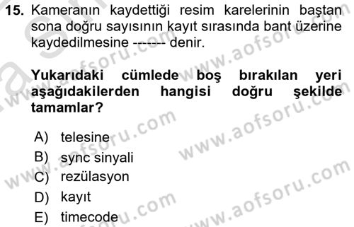 Kamera Tekniğine Giriş Dersi 2021 - 2022 Yılı (Vize) Ara Sınav Soruları 15. Soru