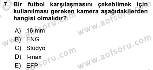 Kamera Tekniğine Giriş Dersi Ara Sınavı Deneme Sınav Soruları 7. Soru
