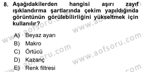 Kamera Tekniğine Giriş Dersi 2021 - 2022 Yılı (Final) Dönem Sonu Sınav Soruları 8. Soru