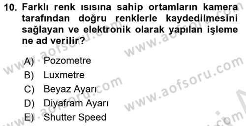 Kamera Tekniğine Giriş Dersi 2021 - 2022 Yılı Yaz Okulu Sınav Soruları 10. Soru