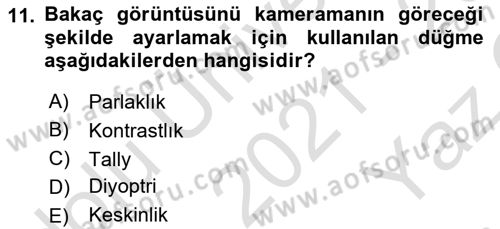 Kamera Tekniğine Giriş Dersi 2021 - 2022 Yılı Yaz Okulu Sınav Soruları 11. Soru