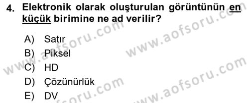 Kamera Tekniğine Giriş Dersi 2021 - 2022 Yılı Yaz Okulu Sınav Soruları 4. Soru