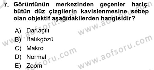 Kamera Tekniğine Giriş Dersi 2021 - 2022 Yılı Yaz Okulu Sınav Soruları 7. Soru