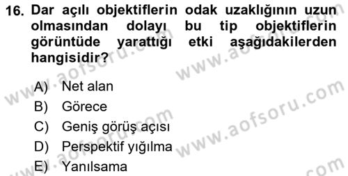 Kamera Tekniğine Giriş Dersi Ara Sınavı Deneme Sınav Soruları 16. Soru