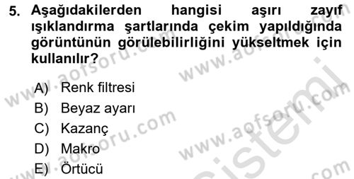 Kamera Tekniğine Giriş Dersi 2022 - 2023 Yılı (Final) Dönem Sonu Sınav Soruları 5. Soru