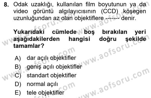 Kamera Tekniğine Giriş Dersi 2022 - 2023 Yılı Yaz Okulu Sınav Soruları 8. Soru