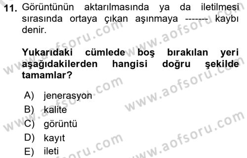 Kamera Tekniğine Giriş Dersi Ara Sınavı Deneme Sınav Soruları 11. Soru
