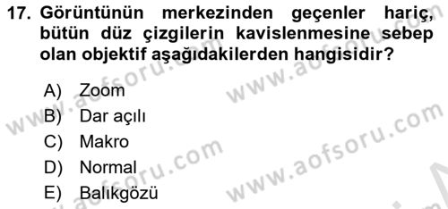 Kamera Tekniğine Giriş Dersi Ara Sınavı Deneme Sınav Soruları 17. Soru