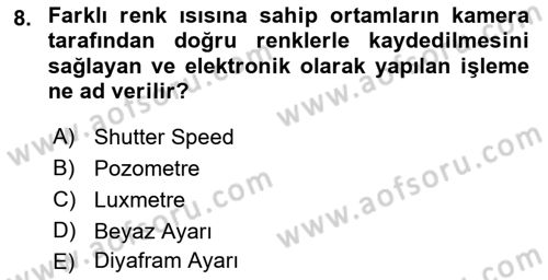 Kamera Tekniğine Giriş Dersi 2023 - 2024 Yılı (Final) Dönem Sonu Sınav Soruları 8. Soru