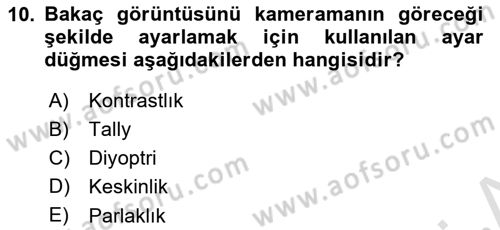 Kamera Tekniğine Giriş Dersi 2023 - 2024 Yılı Yaz Okulu Sınav Soruları 10. Soru