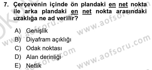 Kamera Tekniğine Giriş Dersi 2023 - 2024 Yılı Yaz Okulu Sınav Soruları 7. Soru