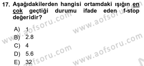 Kamera Tekniğine Giriş Dersi 2024 - 2025 Yılı (Vize) Ara Sınav Soruları 17. Soru