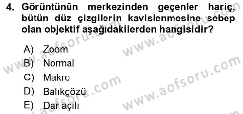 Kamera Tekniğine Giriş Dersi 2025 - 2026 Yılı (Final) Dönem Sonu Sınav Soruları 4. Soru