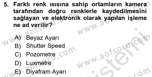 Kamera Tekniğine Giriş Dersi 2025 - 2026 Yılı (Final) Dönem Sonu Sınav Soruları 5. Soru