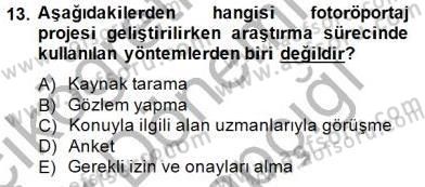 Fotoğraf ve Video Proje Geliştirme Dersi 2014 - 2015 Yılı (Vize) Ara Sınav Soruları 13. Soru