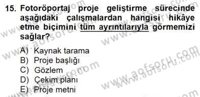 Fotoğraf ve Video Proje Geliştirme Dersi 2014 - 2015 Yılı (Vize) Ara Sınav Soruları 15. Soru