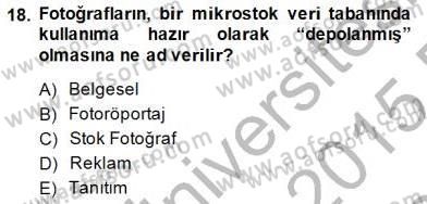Fotoğraf ve Video Proje Geliştirme Dersi 2014 - 2015 Yılı (Vize) Ara Sınav Soruları 18. Soru