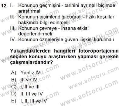 Fotoğraf ve Video Proje Geliştirme Dersi 2015 - 2016 Yılı (Vize) Ara Sınav Soruları 12. Soru