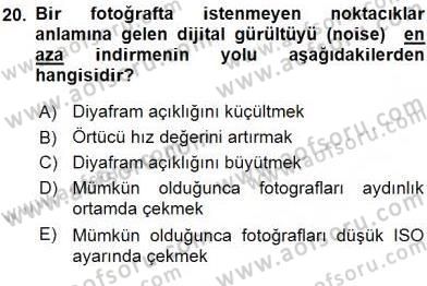 Fotoğraf ve Video Proje Geliştirme Dersi 2015 - 2016 Yılı (Vize) Ara Sınav Soruları 20. Soru