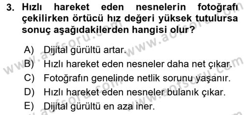 Fotoğraf ve Video Proje Geliştirme Dersi 2016 - 2017 Yılı (Final) Dönem Sonu Sınav Soruları 3. Soru