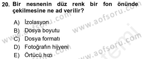 Fotoğraf ve Video Proje Geliştirme Dersi 2017 - 2018 Yılı (Vize) Ara Sınav Soruları 20. Soru