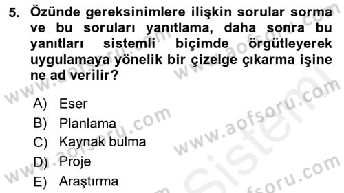 Fotoğraf ve Video Proje Geliştirme Dersi 2017 - 2018 Yılı (Vize) Ara Sınav Soruları 5. Soru