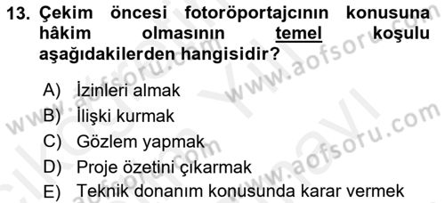 Fotoğraf ve Video Proje Geliştirme Dersi 2018 - 2019 Yılı (Vize) Ara Sınav Soruları 13. Soru
