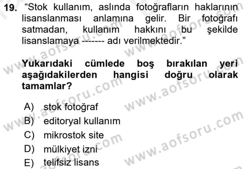 Fotoğraf ve Video Proje Geliştirme Dersi 2018 - 2019 Yılı (Vize) Ara Sınav Soruları 19. Soru