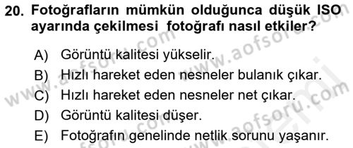 Fotoğraf ve Video Proje Geliştirme Dersi 2018 - 2019 Yılı (Vize) Ara Sınav Soruları 20. Soru