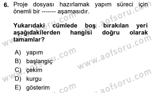 Fotoğraf ve Video Proje Geliştirme Dersi 2018 - 2019 Yılı (Final) Dönem Sonu Sınav Soruları 6. Soru