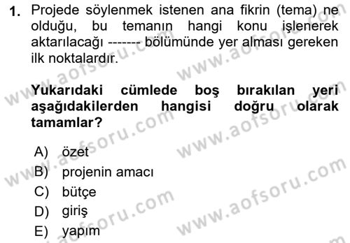 Fotoğraf ve Video Proje Geliştirme Dersi 2021 - 2022 Yılı Yaz Okulu Sınav Soruları 1. Soru