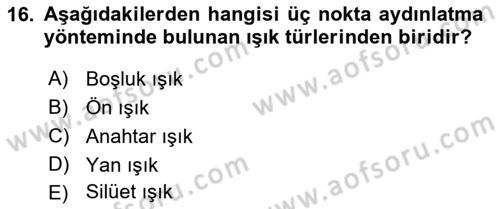 Fotoğraf ve Video Proje Geliştirme Dersi 2021 - 2022 Yılı Yaz Okulu Sınav Soruları 16. Soru