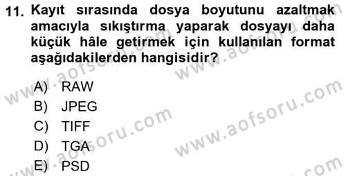 Fotoğraf ve Video Proje Geliştirme Dersi 2022 - 2023 Yılı Yaz Okulu Sınav Soruları 11. Soru